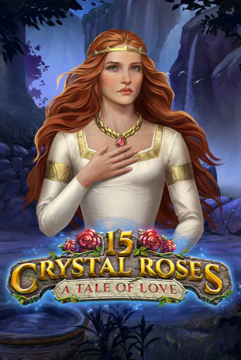 15 Crystal Roses: A Tale of Love от  демо версия | VAVADA без регистрации