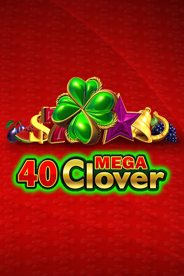 40 Mega Clover от  демо версия | VAVADA без регистрации