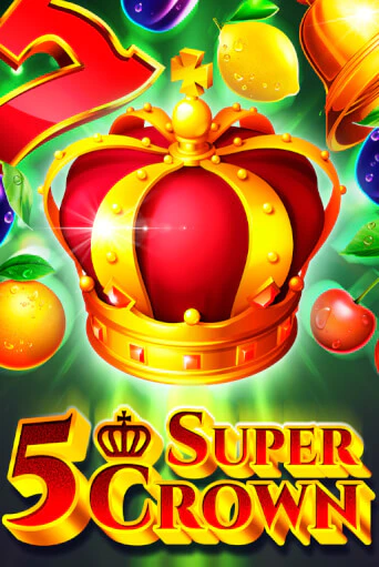 5 Super Crown от  демо версия | VAVADA без регистрации