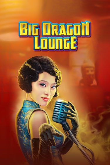 Big Dragon Lounge от  демо версия | VAVADA без регистрации