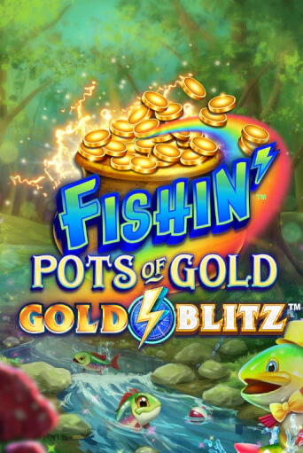 Fishin' Pots of Gold™: Gold Blitz™ от  демо версия | VAVADA без регистрации