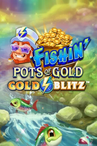 Fishin' Pots of Gold™: Gold Blitz™ от  демо версия | VAVADA без регистрации