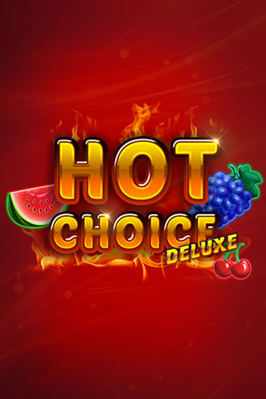 Hot Choice Deluxe от  демо версия | VAVADA без регистрации