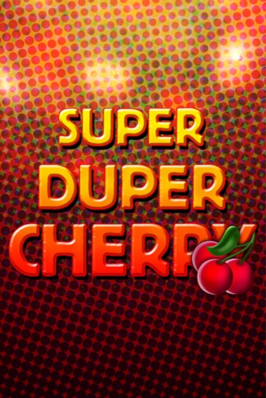 Super Duper Cherry от  демо версия | VAVADA без регистрации