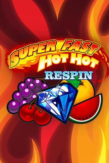 Super Fast Hot Hot RESPIN от  демо версия | VAVADA без регистрации