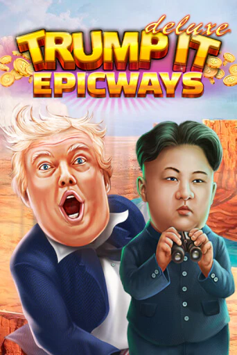 Trump It Deluxe EPICWAYS от  демо версия | VAVADA без регистрации